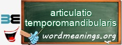 WordMeaning blackboard for articulatio temporomandibularis